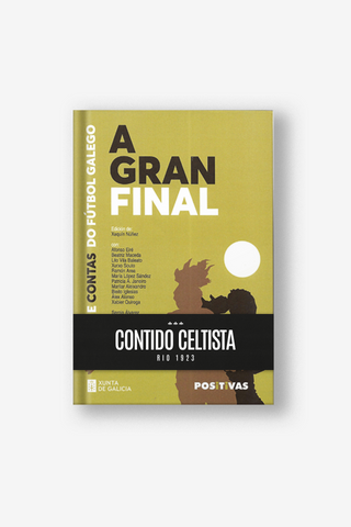 A GRAN FINAL: Contos e contas do fútbol galego. Edición Xaquín Núñez