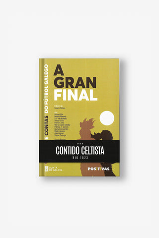 A GRAN FINAL: Contos e contas do fútbol galego. Edición Xaquín Núñez